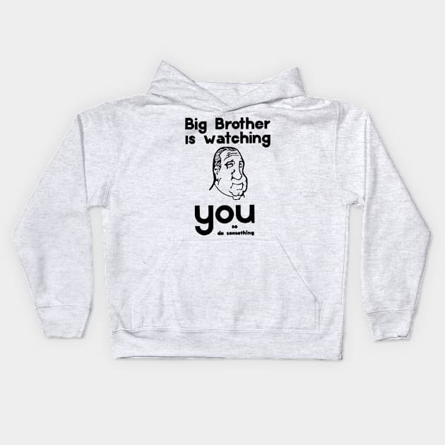 BIG BROTHER IS WATCHING YOU.... Kids Hoodie by truthtopower